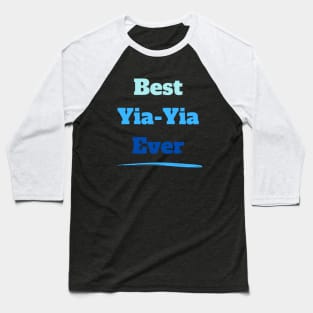 Best Yia-Yia Ever Baseball T-Shirt